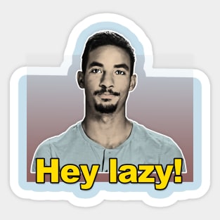 Azan "Hey Lazy" / 90 Day Fiance Tribute Design Sticker